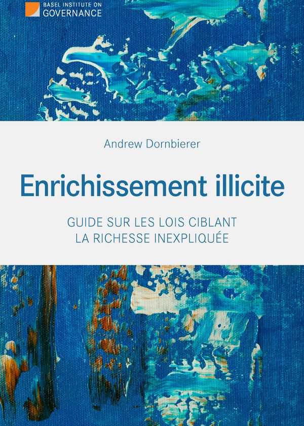 Enrichissement illicite : Guide sur les lois ciblant la richesse inexpliquée - Introduction et 1ère partie