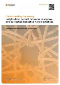 Working Paper 60: Understanding the enemy: Insights from corrupt networks to improve anti-corruption Collective Action initiatives