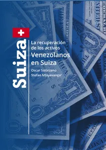 La recuperación de los activos Venezolanos en Suiza