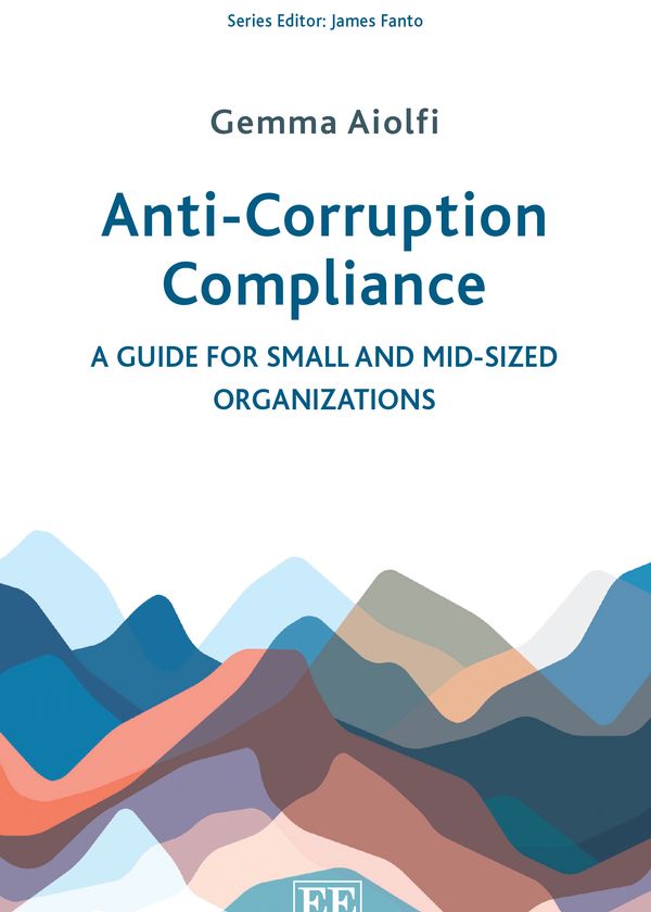 Anti-Corruption Compliance: A Guide for Small and Mid-Sized Organizations