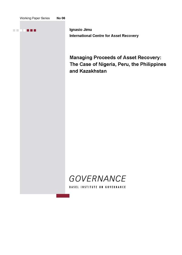 Working Paper 6: Managing proceeds of asset recovery: The case of Nigeria, Peru, the Philippines and Kazakhstan
